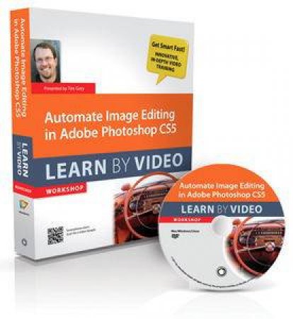 Automate Image Editing in Adobe Photoshop CS5: Learn by Video by & Grey Tim video2brain