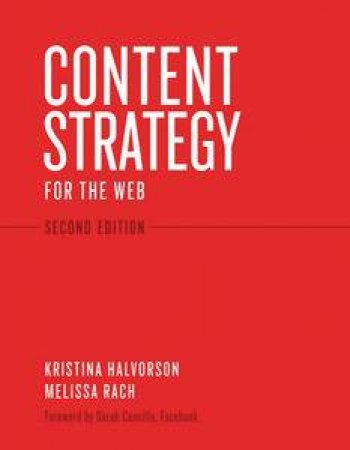 Content Strategy for the Web by Kristina Halvorson & Melissa Rach 