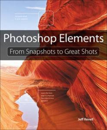 Photoshop Elements: From Snapshots to Great Shots by Jim Revell