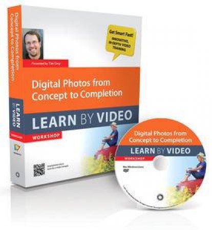 Digital Photos from Concept to Completion: Learn by Video by & Grey Tim video2brain