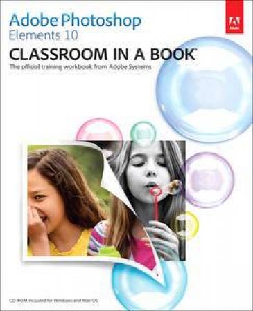 Adobe Photoshop Elements 10 Classroom in a Book by Creative Team Adobe