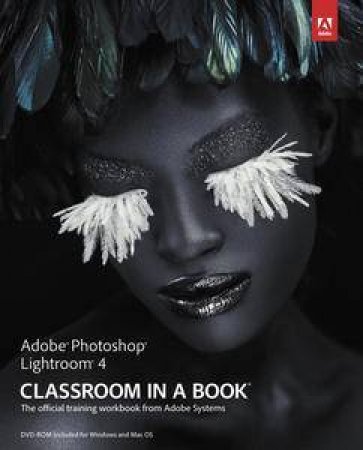 Adobe Photoshop Lightroom 4 Classroom in a Book by Various