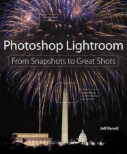 Photoshop Lightroom From Snapshots to Great Shots