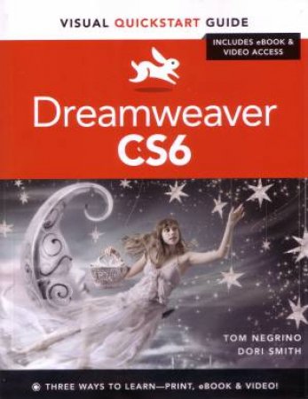 Dreamweaver CS6: Visual QuickStart Guide by Tom Begrino & Dori Smith