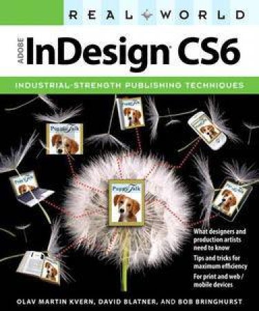 Real World Adobe InDesign CS6 by Olav Kvern & David Blatner