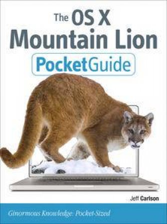 The OS X Mountain Lion Pocket Guide by Jeff Carlson