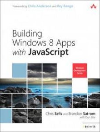 Building Windows 8 Apps with JavaScript by Chris & Satrom Brandon Sells