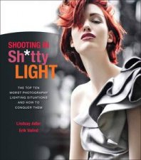 Shooting in Shtty Light The Top Ten Worst Photography Lighting Situations and How to Conquer Them