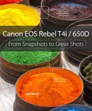 Canon EOS Rebel T4i  650D From Snapshots to Great Shots