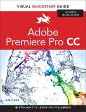 Premiere Pro CC Visual QuickStart Guide