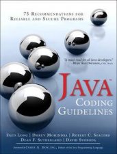 Java Coding Guidelines 75 Recommendations for Reliable and Secure Programs