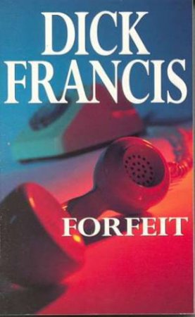 Forfeit by Dick Francis