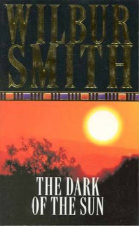 The Dark Of The Sun by Wilbur Smith