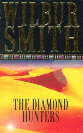 The Diamond Hunters by Wilbur Smith