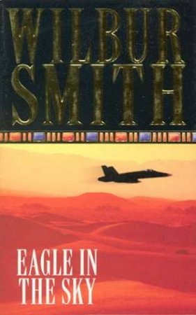 Eagle In The Sky by Wilbur Smith