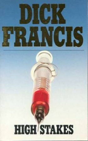 High Stakes by Dick Francis