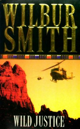 Wild Justice by Wilbur Smith