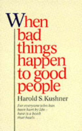 When Bad Things Happen To Good People by Harold Kushner