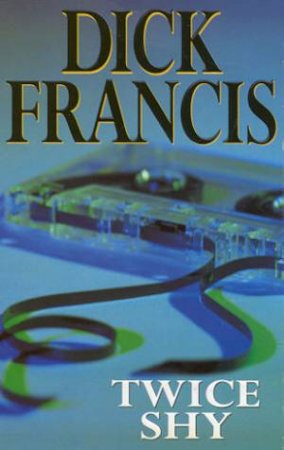 Twice Shy by Dick Francis