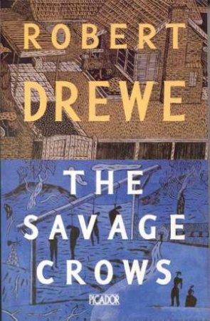 The Savage Crows by Robert Drewe