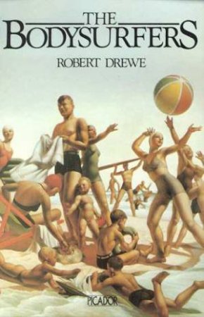 The Bodysurfers by Robert Drewe