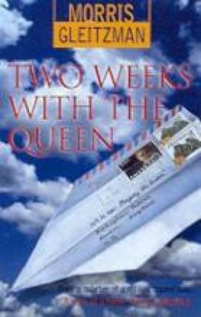 Two Weeks With The Queen by Morris Gleitzman