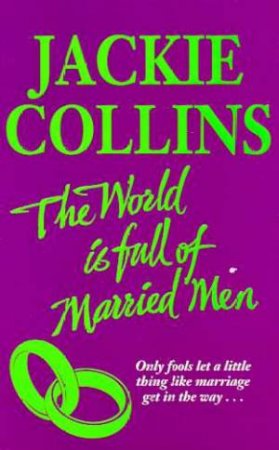 The World Is Full Of Married Men by Jackie Collins