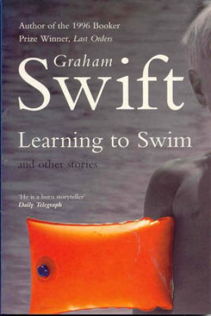 Learning To Swim by Swift, Graham