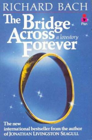 The Bridge Across Forever by Richard Bach