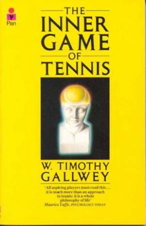 The Inner Game Of Tennis by Timothy W Gallwey