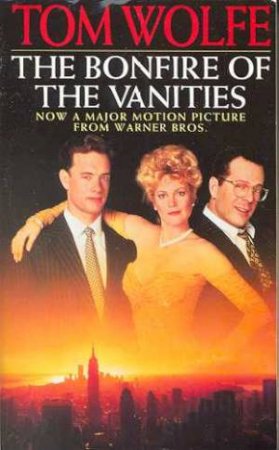 The Bonfire Of The Vanities by Tom Wolfe