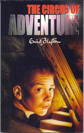 The Circus Of Adventure by Enid Blyton