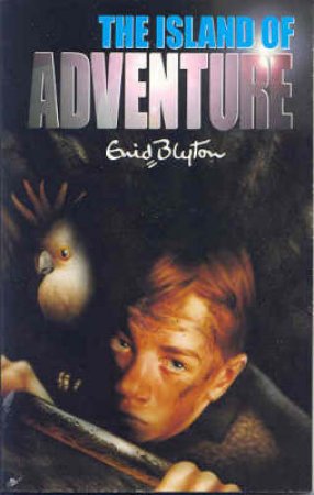 The Island Of Adventure by Enid Blyton