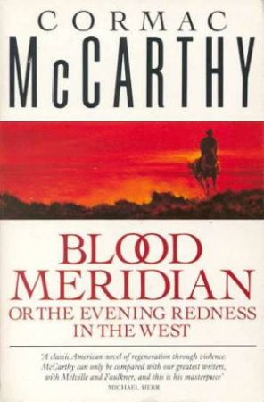 Blood Meridian by Cormac McCarthy