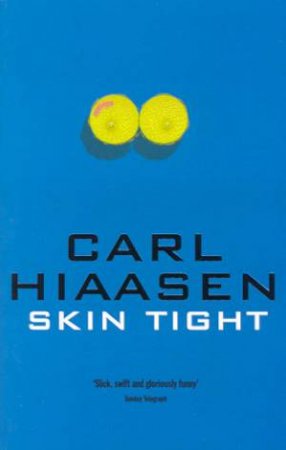 Skin Tight by Carl Hiaasen