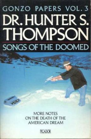 Songs Of The Doomed by Hunter S Thompson