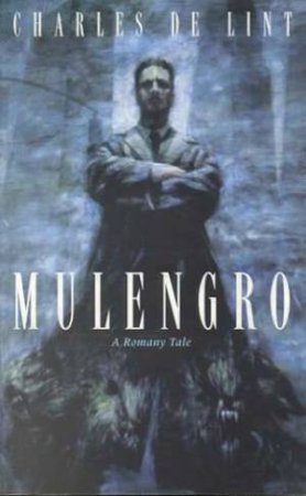 Mulengro by Charles De Lint