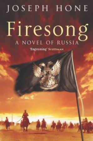 Firesong: A Novel Of Russia by Joseph Hone