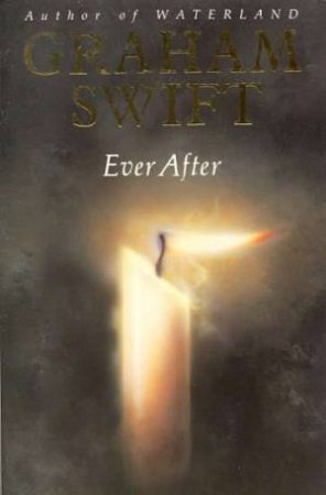 Ever After by Graham Swift