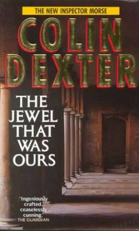 Inspector Morse: The Jewel That Was Ours by Colin Dexter