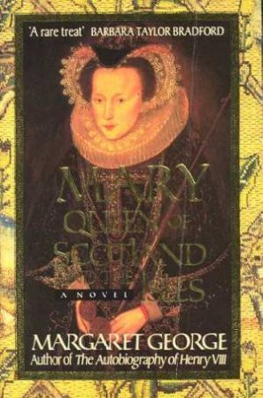 Mary Queen Of Scotland & The Isles by Margaret George