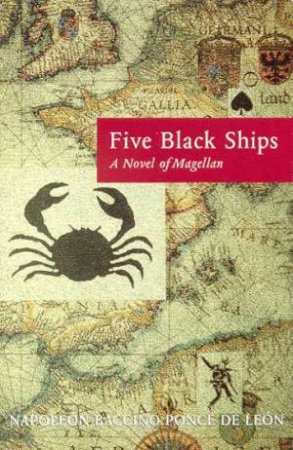 Five Black Ships: A Novel Of Magellan by Napoleon Ponce De Leon