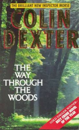 Inspector Morse: The Way Through The Woods by Colin Dexter