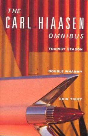 The Carl Hiaasen Omnibus by Carl Hiaasen