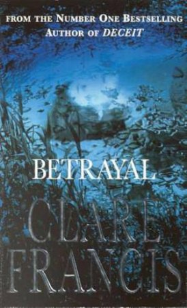 Betrayal by Clare Francis