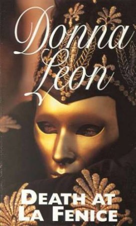 A Commissario Brunetti Novel: Death At La Fenice by Donna Leon