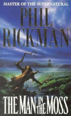 Man In The Moss by Phil Rickman