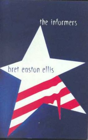 The Informers by Bret Easton Ellis