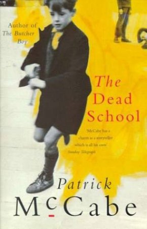 The Dead School by Patrick McCabe