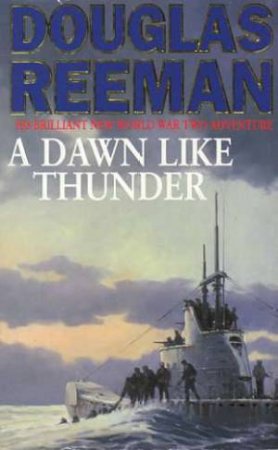 A Dawn Like Thunder by Douglas Reeman